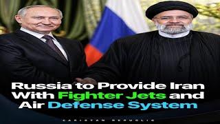 Russia to Provide Iran With Fighter Jets and Air Defense System