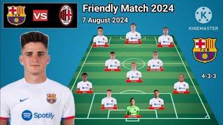 Barcelona vs AC Milan ~ Barcelona 4-3-3 Formations With Pau Victor Friendly Match 2024