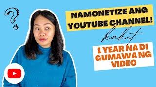 Mahigit 1 year na di gumawa ng video sa Youtube pero namonetiza pa din ang channel?? PAANO nga ba?