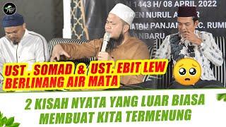 BERLINANG AIR MATA " 2 KISAH MENAKJUBKAN UST. EBIT LEW, BUAT SEMUA TERMENUNG" - UAS & EBIT LEW