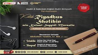 [LIVE] Kitab Riyaadhus Shaalihin - Ust. Abdullah Taslim Lc. MA