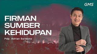 FIRMAN-SUMBER KEHIDUPAN - Ps. Adrian Sarwono