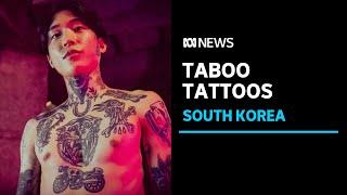 Korea's tattoo artists are the most sought after. Their work could land them in jail | ABC News
