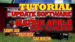 TUTORIAL CARA UPDATE SOFTWARE / FIRMWARE MATRIX APPLE DVB-T2 MERAH