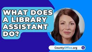 What Does A Library Assistant Do? - CountyOffice.org