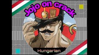 Jojo Különös Kalandjai~JOJO ON CRACK~Hungarian edition