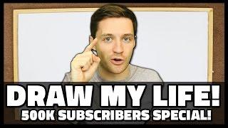 DRAW MY LIFE! - 500k Subscribers Special!