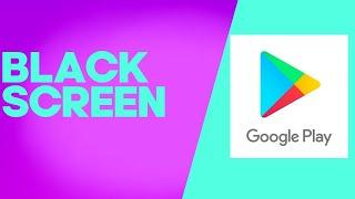 How to Fix and Solve Google Play Store Black Screen on Any Android Phone - App Problem