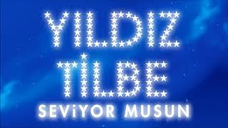 Yıldız Tilbe - Seviyor musun