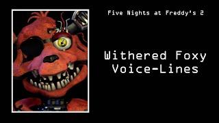 Withered Foxy (Voice-Lines) - Five Nights at Freddy's 2
