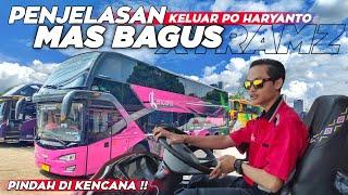 ALASAN KELUAR DARI PO HARYANTO & PINDAH KE BUS KENCANANGOBROL BARENG MAS BAGUS XTRAMZ MENGAGETKAN