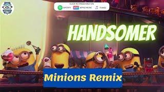 Russ - HANDSOMER [TikTok Remix] (Minions Remix) by Funny Minions Guys| HIT COVERS