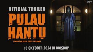 PULAU HANTU - Official Trailer | 10 Oktober 2024 di Bioskop