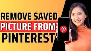 How to remove saved pictures from pinterest - Full Guide 2024