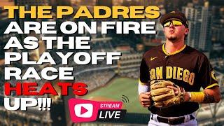 The Padres are on FIRE as the Playoff Race Heats up!!!