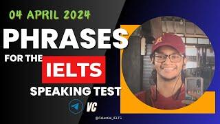 Phrases to improve IELTS Speaking |  04 April 2024 | Celestial IELTS