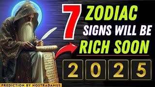 Only These 7 Zodiac Signs Will Be Rich Soon! | Nostradamus