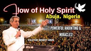 Flow of Holy Spirit in Abuja, Nigeria | Pastor Benny Hinn | Powerful Anointing & Miracles