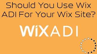 Should You Use Wix ADI For Your Wix Site?