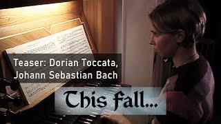Teaser: Dorian Toccata, Johann Sebastian Bach, Organ. | Тизер: Большой духовой орган, Бах.