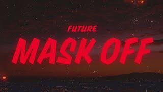 Future - Mask Off (Lyrics)