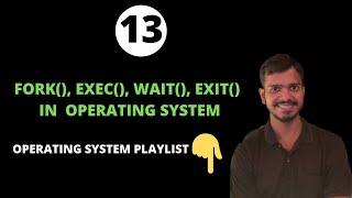 Part 2 of 2:  fork, exec, wait and exit system call in operating system | process creation | linux