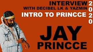 Intro To Princce With Decibel LK (2020 Interview)