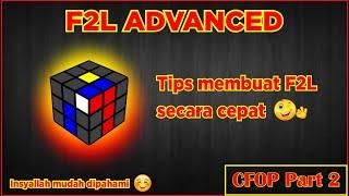 CFOP Part 2: F2L Advanced Tutorial || Bahasa Indonesia