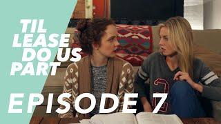 Lesbian Web Series - Til Lease Do Us Part Episode 7 (Season 2)