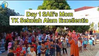 Day 1 SAE's Mom TK Sekolah Alam Excellentia