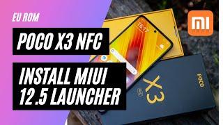 INSTALLING MIUI 12.5 LAUNCHER ON POCO X3 NFC - 100% SUCCESS