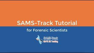 SAMS-Track Tutorial for Forensic Scientists