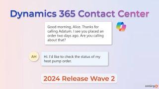 Microsoft Dynamics 365 Contact Center | Copilot for Service | 2024 Release Wave 2 introduction