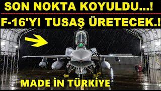 VE NOKTA KOYULDU..! F-16'LARI TUSAŞ ÜRETECEK...!