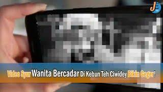 Video Syur Wanita Bercadar Di Kebun Teh Ciwidey Bikin Geger!