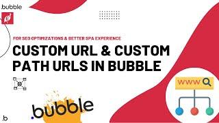 How to Create Custom URLs & Custom Path URLs in Bubble.io for SPAs