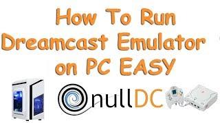 How To Get The Dreamcast Emulator NullDC and Running on PC (Windows 10/8/7)