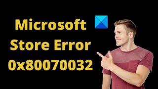 Fix Microsoft Store Error 0x80070032 on Windows 11/10