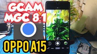 KAMERA GCAM OPPO A15 MGC 8.1.101 FULL SUPPORT