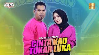 Mira Putri ft Brodin Ageng Music - Cinta Kau Tukar Luka (Official Live Music)