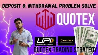 Quotex Upi Deposit || Deposit & Withdrawal Problem Solve || Quotex Deposit By Binance Pay