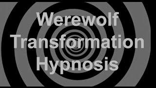 Werewolf Transformation Hypnosis