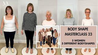 BODY SHAPE MASTERCLASS 23. HOW TO DRESS FOR YOUR SHAPE & SIZE. 5 WOMEN. 5 DIFFERENT BODY SHAPES.