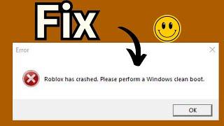 Fix: Roblox Has Crashed. Please Perform A Windows Clean Boot