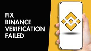 How To Fix Binance Verification Failed | Intermediate Verification Failed Solution 2025