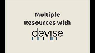 Episode #290 - Multiple Resources with Devise