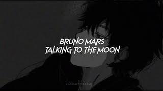 bruno mars-talking to the moon (sped up+reverb)