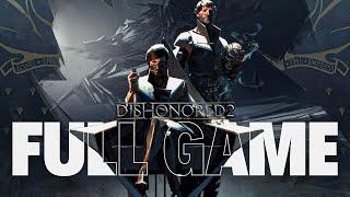 DISHONORED 2 GAMEPLAY WALKTHROUGH FULL GAME - NO COMMENTARY