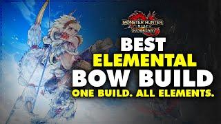 Best ENDGAME ELEMENTAL Bow Build - One Build. ALL ELEMENTS. - Monster Hunter Rise Sunbreak