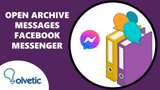   How to Open Archive Messages in Facebook Messenger